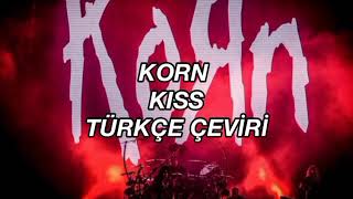 Korn - Kiss (Türkçe Çeviri)