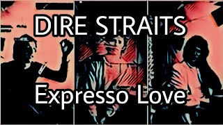 DIRE STRAITS - Expresso Love (Lyric Video)