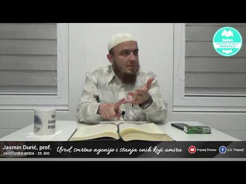 Uvod, smrtne agonije i stanja onih koji umiru - Vasitijska akida - 29. dio - Jasmin Durić, prof.