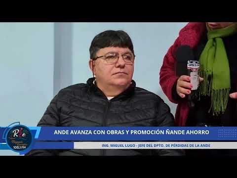 ANDE AVANZA CON OBRAS Y PROMOCIÓN ÑANDE AHORRO