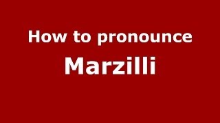 How to pronounce Marzilli