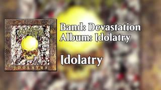Devastation - Idolatry [Idolatry] HQ