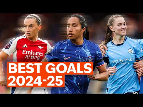 🔥 Best Goals of the Season 24/25 | Barclays WSL 2024-25