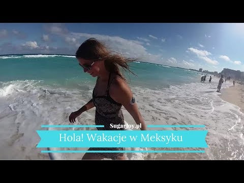 Hola! Wakacje w Meksyku