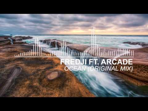 Fredji Ft. Arcade - Ocean (Original Mix)