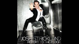 Josh Strickland - Report To The Floor