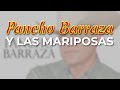 Pancho Barraza - Y las Mariposas (Audio Oficial)
