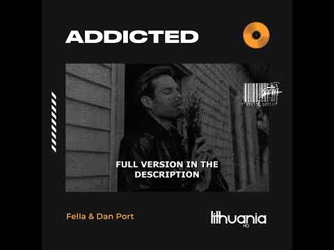 Addicted · Fella · Dan Port