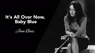 Joan Baez - It&#39;s All Over Now, Baby Blue (with lyrics 👇)