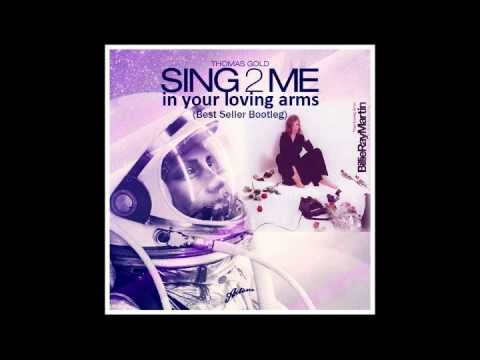 Thomas Gold Vs Billie Ray Martin - Sing2Me in Your Loving Arms (Best Seller Mashup)