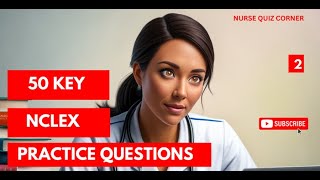 Get Ready to Ace NCLEX with These 50 Essential Questions!