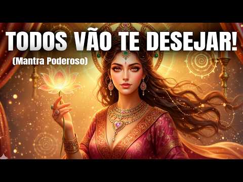 VÃO TE DESEJAR LOUCAMENTE! VÃO TE AMAR, TE ADMIRAR E NÃO VÃO CONSEGUIR RESISTIR A VOCÊ 🧲 Mantra