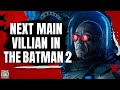 Next Main Villain in The Batman 2 | #SOACB | Feats. CTisDope | #WillPharaoh