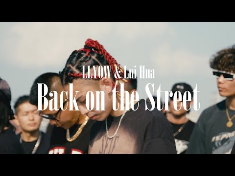LLYOW & Lui Hua - Back on the Street (Official Music Video)