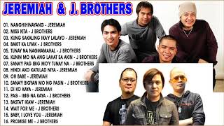 JEREMIAH  - J-BROTHERS MEDLEY HITS// Best Songs Relax Hits