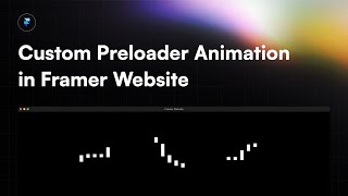 How to: Add Custom Preloader Animation to your Framer Website