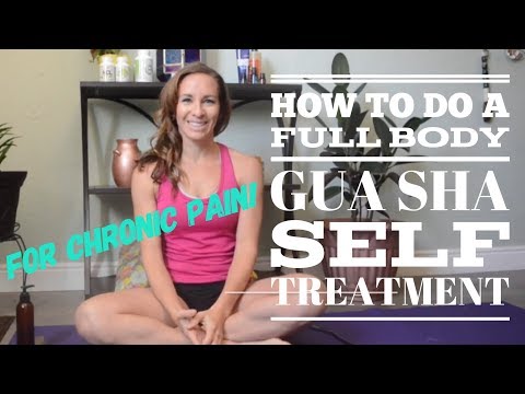 Eliminate Chronic Pain!!! Full Body Gua Sha Self Treatment: How to scrape the body.