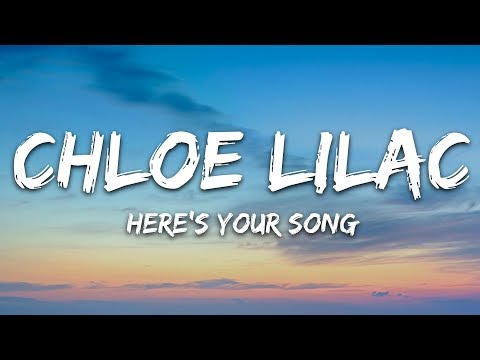 Chloe Lilac - Here's Your Song (Lyrics)