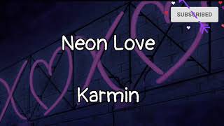 Neon Love - Karmin (lyrics)