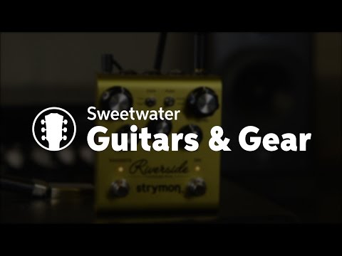 Strymon Riverside Multistage Drive Pedal Review