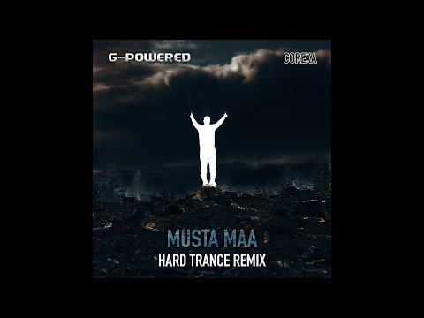 Musta Maa (Hard Trance Remix by Corexa) - G-Powered