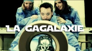 La Gagalaxie !