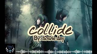 Collide by: Howie Day