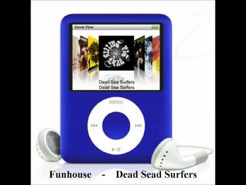 FUNHOUSE -  Dead Sea Surfers