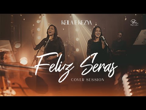 Feliz Serás - Keila e Kezya (Cover)