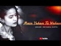 Main Yahan Tu Wahan Singer Priyanka Gupta Music Chandrajit Kamble