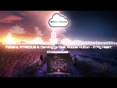 Fablers, ATREOUS & Darking On feat. Robbie Hutton - In My Heart