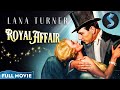 Passionate Glamour And Unexpected Sacrifice Romance Full Movie Royal Affair