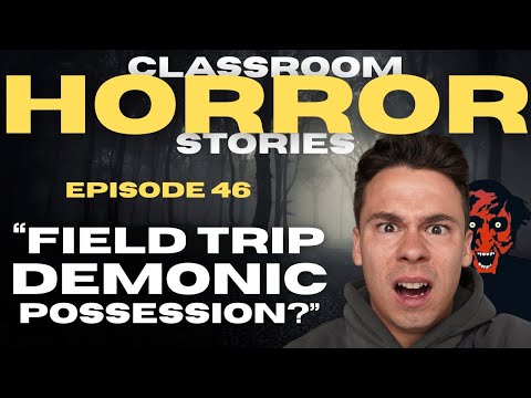 "FIELD TRIP DEMONIC POSSESSION!?" - Classroom Horror Stories - Episode 46