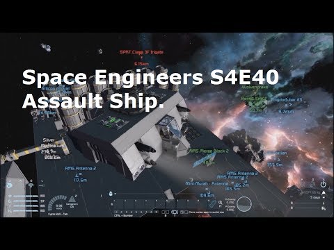 Space Engineers S4E40 Assault Ship.