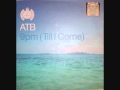 ATB - 9PM "Till I Come" (Original Mix) 