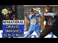 RAHUL DRAVID In SEHWAG MODE 2nd Fastest Half Century Ever