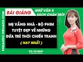 Mẹ vắng nhà - Bộ phim tuyệt đẹp về những đứa trẻ thời chiến tranh Ngữ văn lớp 8 Chân trời sáng tạo