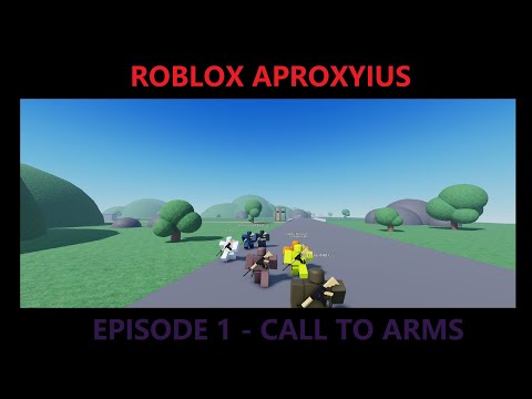 ROBLOX Aproxyius Episode 1 - Call to Arms