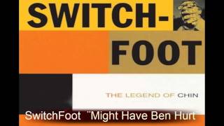 SwitchFoot ¨Might Have Ben Hurt¨