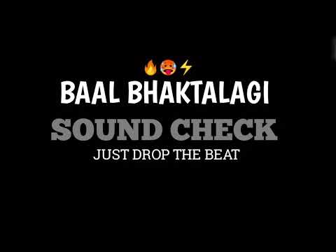 BAAL BHAKTALAGI | SOUND CHECK | SUSCRIBE AND LIKE | JUST DROP THE BEAT 🙊⚡☠️#marathi song dhamaka
