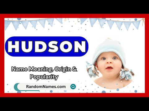 Hudson - Baby Boy Name Meaning, Origin & Popularity - RandomNames.com