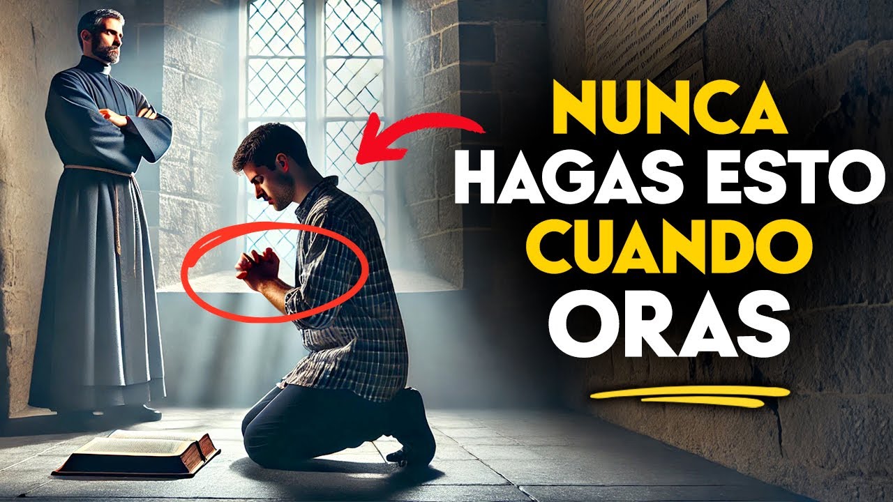 NO COMETAS ESTOS 2 ERRORES AL ORAR - Ora de la manera correcta