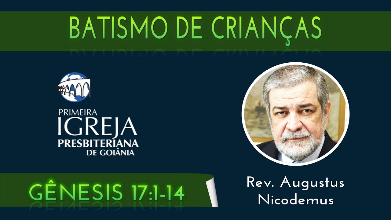 Rev. Augustus Nicodemus | Batismo Infantil