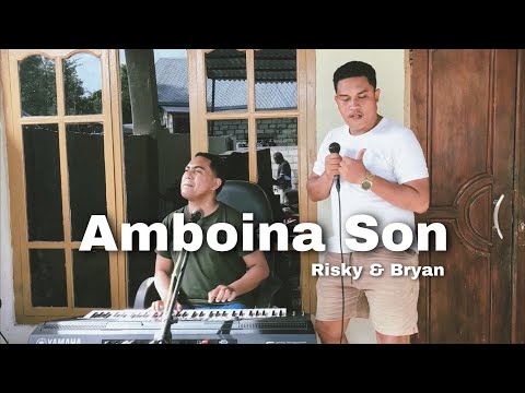Amboina Son - Risky Risaldy & Bryan Radja (cover)