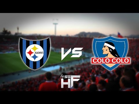 Huachipato vs Colo Colo 0-3 (Mejores jugadas y Relatos) Campeonato Chileno Transición 2017