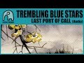 TREMBLING BLUE STARS - Last Port Of Call [Audio]