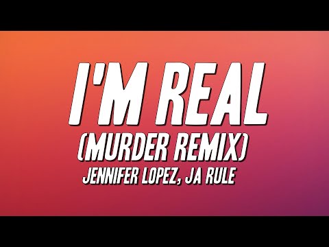 Jennifer Lopez - I'm Real (Murder Remix) ft. Ja Rule [Lyrics]