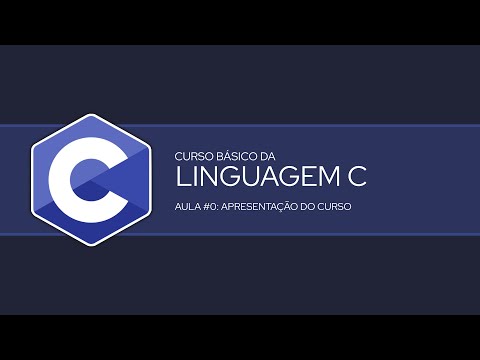 Curso Básico da Linguagem C - Aula #0: Sobre o curso