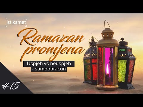 [Dan 15] Ramazan promjena - Uspjeh vs neuspjeh - samoobračun
