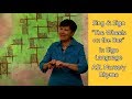 Sing Sign The Wheels On The Bus ASL Nursery Rhyme
